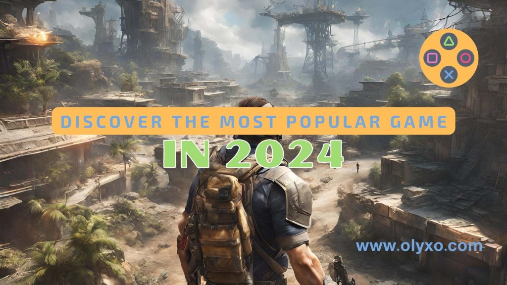 the Most Popular Game in 2024